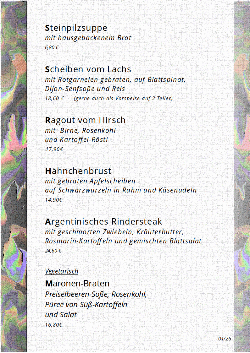 Aktuelles Speiseangebot.2025 in Hohmanns Restaurant 55585 Norheim Tel. 0671 25505 E-Mail 
 <script language='JavaScript' type='text/javascript'>
 <!--
 var prefix = 'mailto:';
 var suffix = '';
 var attribs = '';
 var path = 'hr' + 'ef' + '=';
 var addy16069 = 'hohmann' + '@';
 addy16069 = addy16069 + 'einsA' + '.' + 'info';
 document.write( '<a ' + path + '\'' + prefix + addy16069 + suffix + '\'' + attribs + '>' );
 document.write( addy16069 );
 document.write( '<\/a>' );
 //-->
 </script><script language='JavaScript' type='text/javascript'>
 <!--
 document.write( '<span style=\'display: none;\'>' );
 //-->
 </script>Diese E-Mail-Adresse ist gegen Spambots geschützt! JavaScript muss aktiviert werden, damit sie angezeigt werden kann.
 <script language='JavaScript' type='text/javascript'>
 <!--
 document.write( '</' );
 document.write( 'span>' );
 //-->
 </script>